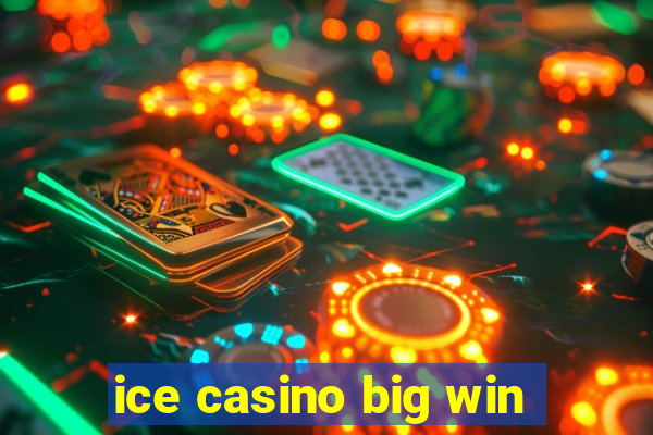 ice casino big win